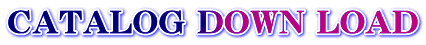 CATALOG DOWN LOAD